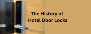 History of Hotel digital door lock-design doctors studio